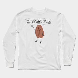 Certifiably Nuts Long Sleeve T-Shirt